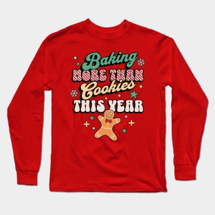 Baking more than Cookies This Year Pregnancy Reveal Xmas Long Sleeve T-Shirt